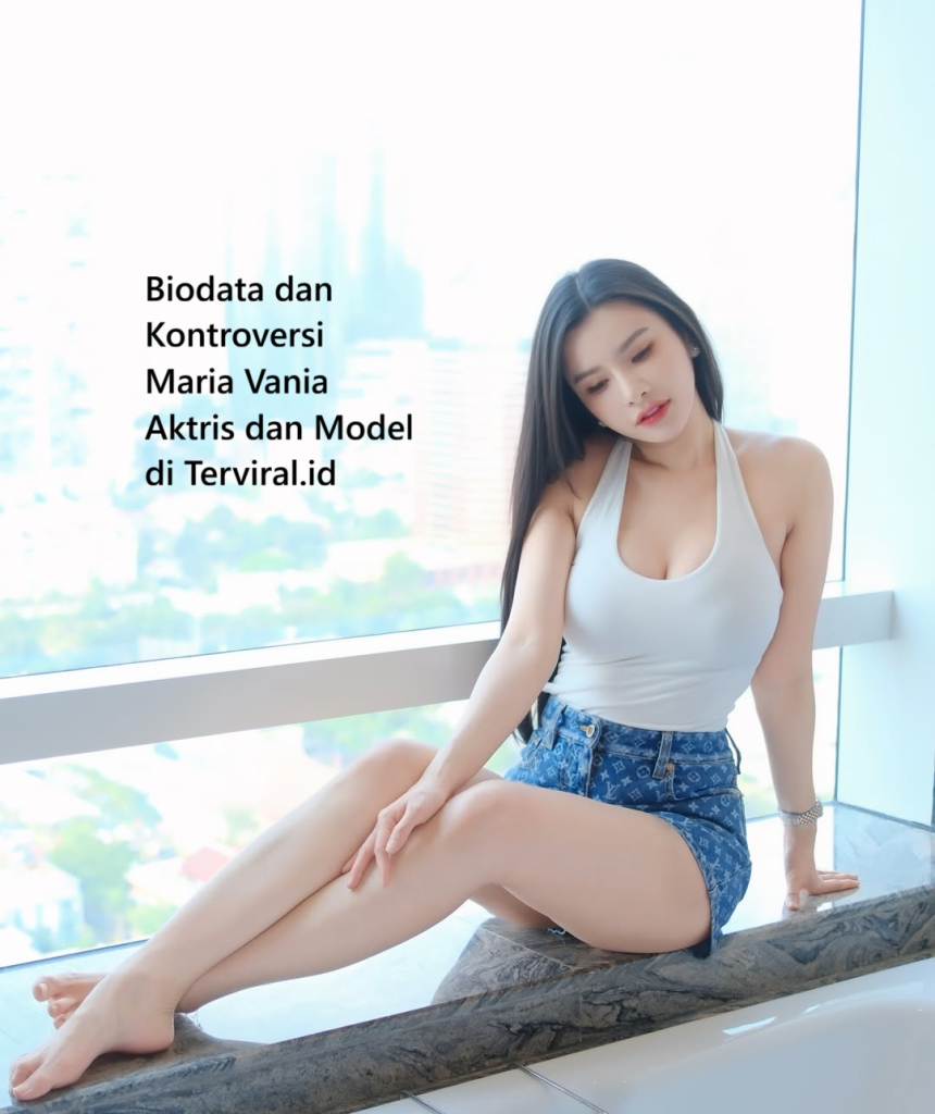Biodata dan Kontroversi Maria Vania Aktris dan Model