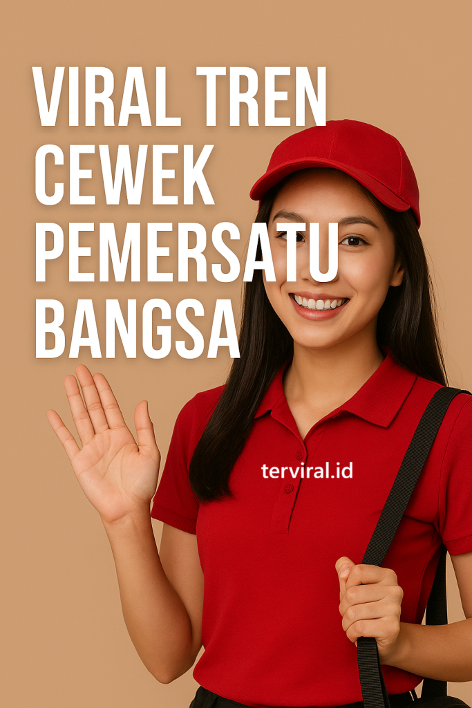 Viral Tren Cewek Pemersatu Bangsa Fenomena yang Selalu Bikin Heboh
