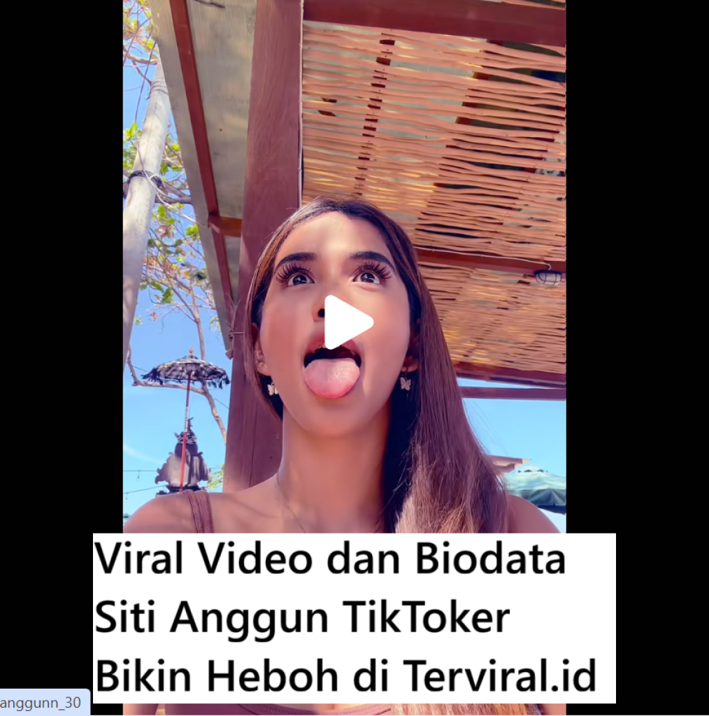Viral Video dan Biodata Siti Anggun TikToker Bikin Heboh