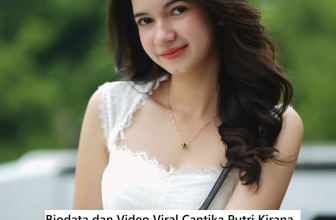 Biodata dan Video Viral Cantika Putri Kirana Artis dan Seleb Populer