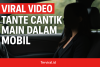 Tante Cantik Main Dalam Mobil, Lihat Sebenarnya!