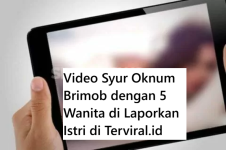 Video Syur Oknum Brimob dengan 5 Wanita di Laporkan Istri