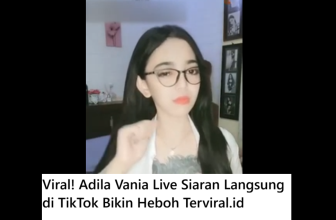 Viral! Adila Vania Live Siaran Langsung di TikTok Bikin Heboh Netizen