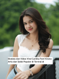 Biodata dan Video Viral Cantika Putri Kirana Artis dan Seleb Populer