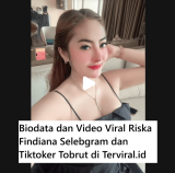 Biodata dan Video Viral Riska Findiana Selebgram dan Tiktoker Tobrut