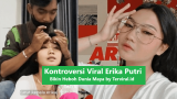 Kontroversi Viral Erika Putri Bikin Heboh Dunia Maya