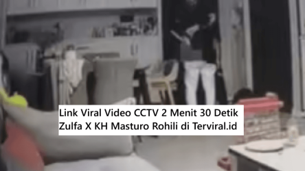 Link Viral Video CCTV 2 Menit 30 Detik Zulfa X KH Masturo Rohili