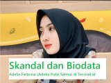 Skandal dan Biodata Adelia Faranisa (Adelia Putri Salma) yang Jadi Sorotan Nasional