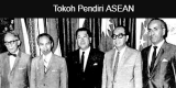 7+ Tokoh Pendiri ASEAN [Nama & Biografi] Lengkap