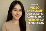 Video Eksklusif Cewek Super Cantik Bikin Heboh dan Penasaran