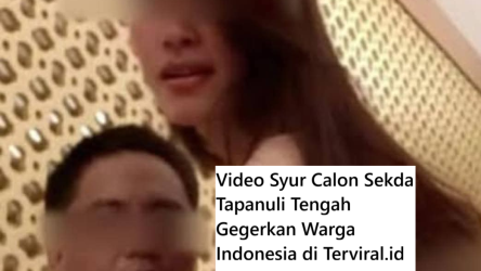 Video Syur Calon Sekda Tapanuli Tengah Gegerkan Warga Indonesia