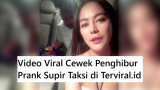 Video Viral Cewek Penghibur Prank Supir Taksi