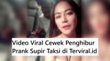 Video Viral Cewek Penghibur Prank Supir Taksi