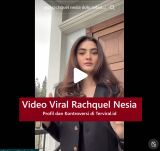 Video Viral Rachquel Nesia Lengkap Dengan Profil dan Kontroversi