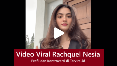 Video Viral Rachquel Nesia Lengkap Dengan Profil dan Kontroversi