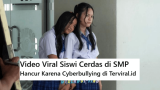 Video Viral Siswi Cerdas di SMP Hancur Karena Cyberbullying