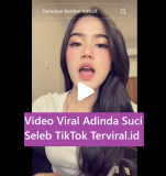 Video Viral dan Profil Adinda Suci Seleb TikTok Terviral