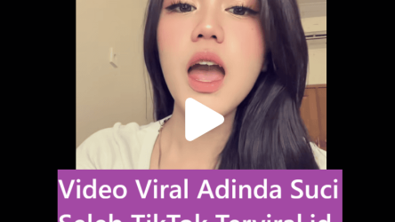 Video Viral dan Profil Adinda Suci Seleb TikTok Terviral
