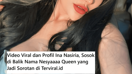 Video Viral dan Profil Ina Nasiria, Sosok di Balik Nama Nesyaaaa Queen yang Jadi Sorotan