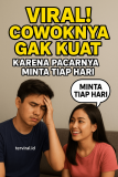 Viral! Cowoknya Gak Kuat Karena Pacarnya Minta Tiap Hari