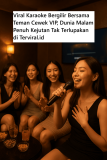 Viral Karaoke Bergilir Bersama Teman Cewek VIP, Dunia Malam Penuh Kejutan Tak Terlupakan