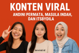 Viral Konten Andini Permata, Masula Indah, dan Itsbbydila: Fenomena Pemersatu Bangsa