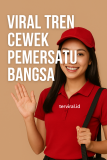 Viral Tren Cewek Pemersatu Bangsa: Fenomena yang Selalu Bikin Heboh