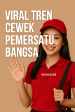 Viral Tren Cewek Pemersatu Bangsa: Fenomena yang Selalu Bikin Heboh