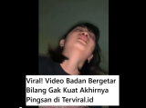 Viral! Video Badan Bergetar Bilang Gak Kuat Akhirnya Pingsan