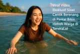 Viral Video Eksklusif Siswi Cantik Berenang di Pantai Bikin Heboh Warga