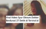 Viral Video Syur Oknum Dokter Berdurasi 27 Detik